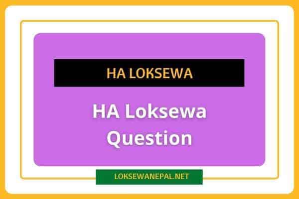 Best HA Loksewa Question 2021