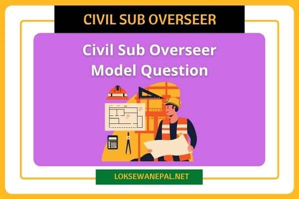 Civil Sub Overseer Model Question 2021