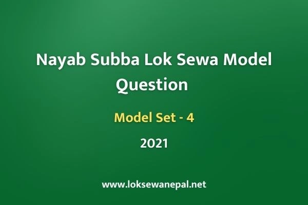 Nayab Subba Lok Sewa Model Question 2021