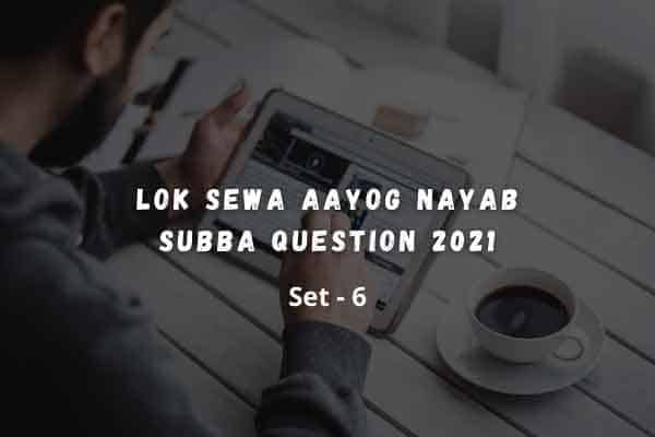 Lok sewa Aayog Nayab Subba Question 2021