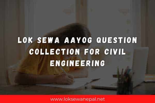 Lok sewa aayog Question Collection for Civil Engineering