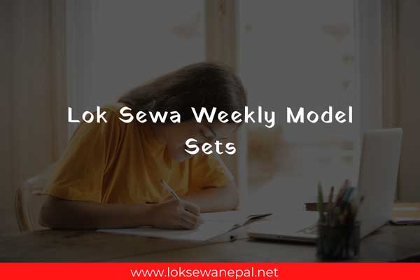 Lok Sewa Weekly Model Sets 2023