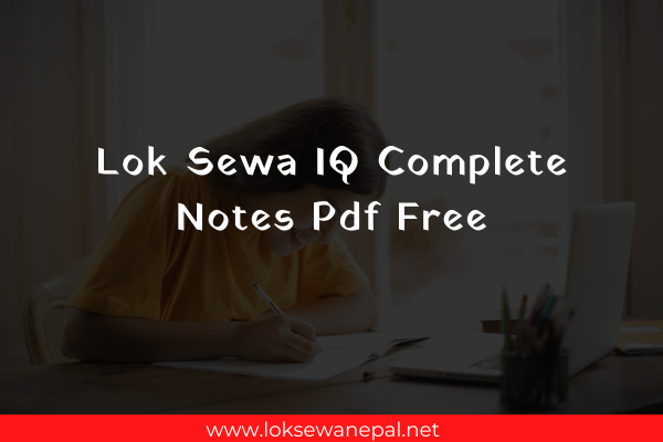 Lok Sewa IQ Complete Notes Pdf Free